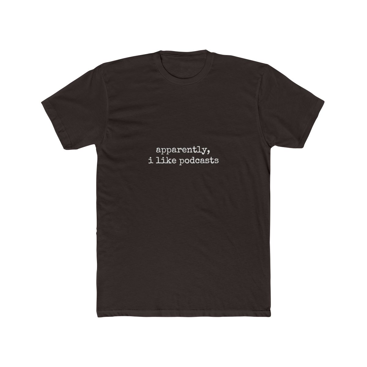 Apparently I Like Podcasts Funny T Shirt - alternate angle 4, merchandise
