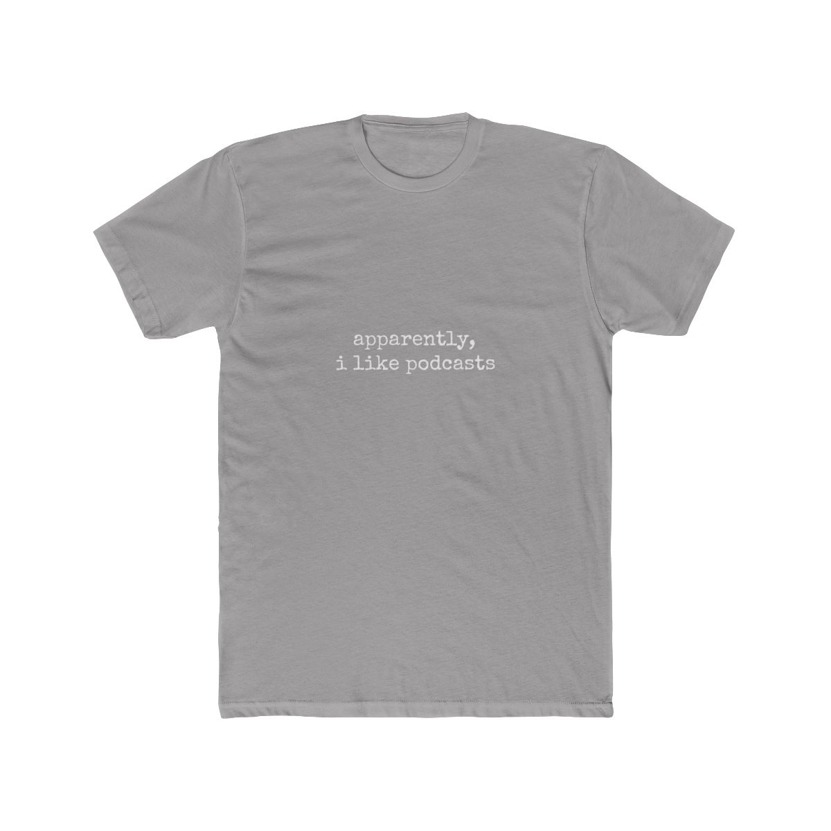 Apparently I Like Podcasts Funny T Shirt - alternate angle 3, merchandise