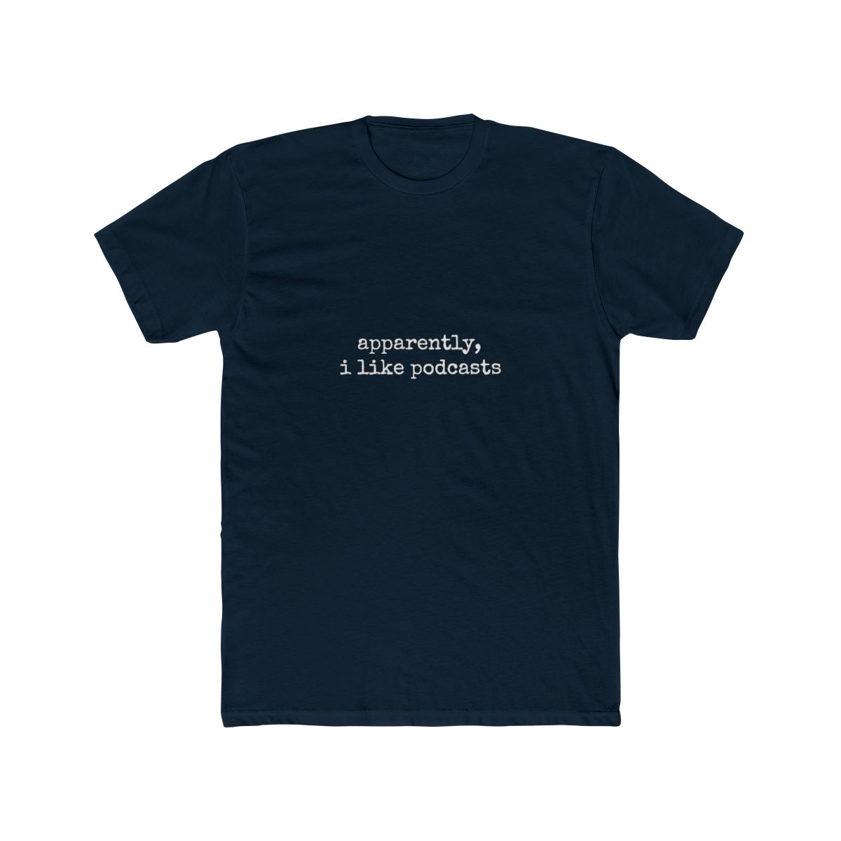 Apparently I Like Podcasts Funny T Shirt - alternate angle 2, merchandise